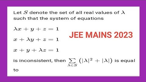 Let S denotes the set of all real values of lambda such that the system of equations is inconsistent