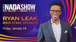 Introducing Ryan Leak 2025 NADA Show Main Stage Speaker
