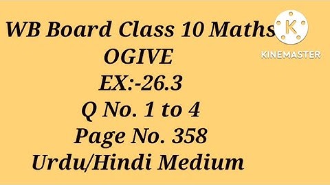 CH:-26,EX.26.3,OGIVE  Q No. 1 to 4 ll WB Board Class 10 Maths ll Urdu/Hindi Medium