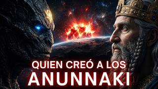 ¿Quién Creó a los Anunnaki? | ¿Quién es el Verdadero Dios?