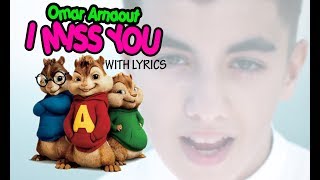 Download Lagu OMAR ARNAOUT - I MISS YOU (CHIPMUNK VERSION WITH LYRICS) MP3