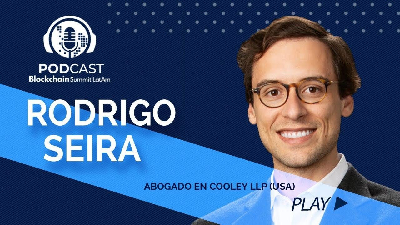 #bslPodcast [17] Rodrigo Seira de Cooley LLP