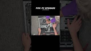 POV: du Upgradest dein PC 🖥️↗️