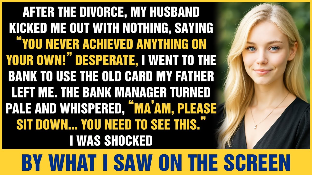 After my husband kicked me out, I used my father's old card. The Bank Manager Froze When They Saw..