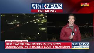 Fiery tractor-trailer crash shuts down I-95 in Harnett County near Dunn