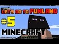 Lets go to the Minecraft Funland - Part 5