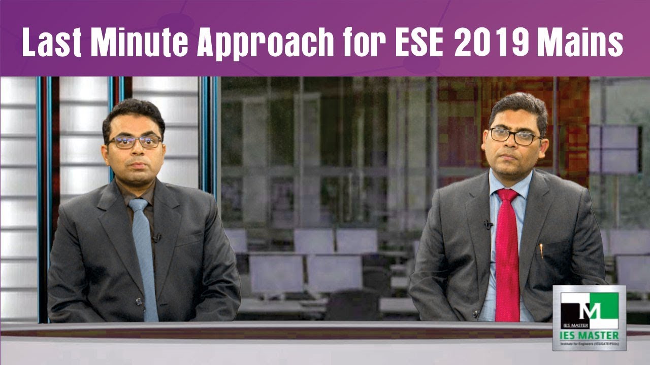 Last Minute Approach for ESE 2019 Mains Exam