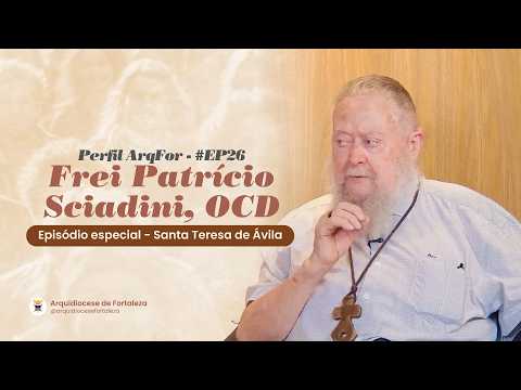 ArqFor Profile - Friar Patrício Sciadini | Saint Teresa of Ávila #EP26
