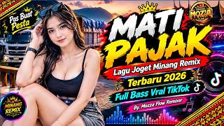 MATI PAJAK 🚀 Lagu Joget Minang Remix 🚀 Terbaru 2026 🚀 Full Bass 🚀 Viral TikTok