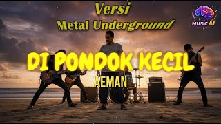 DI PONDOK KECIL – Lagu Perjuangan \u0026 Pengorbanan Ayah | Versi Metal Underground