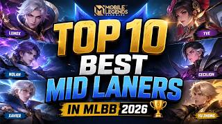 TOP 10 BEST MID LANERS IN MLBB 2026 🏆 | Ultimate Mage Tier List