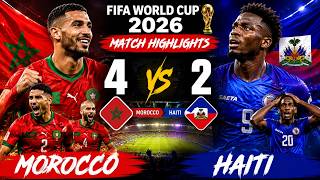 Morocco 4-2 Haiti | Full Match Highlights | FIFA World Cup 2026 #morocco #haiti