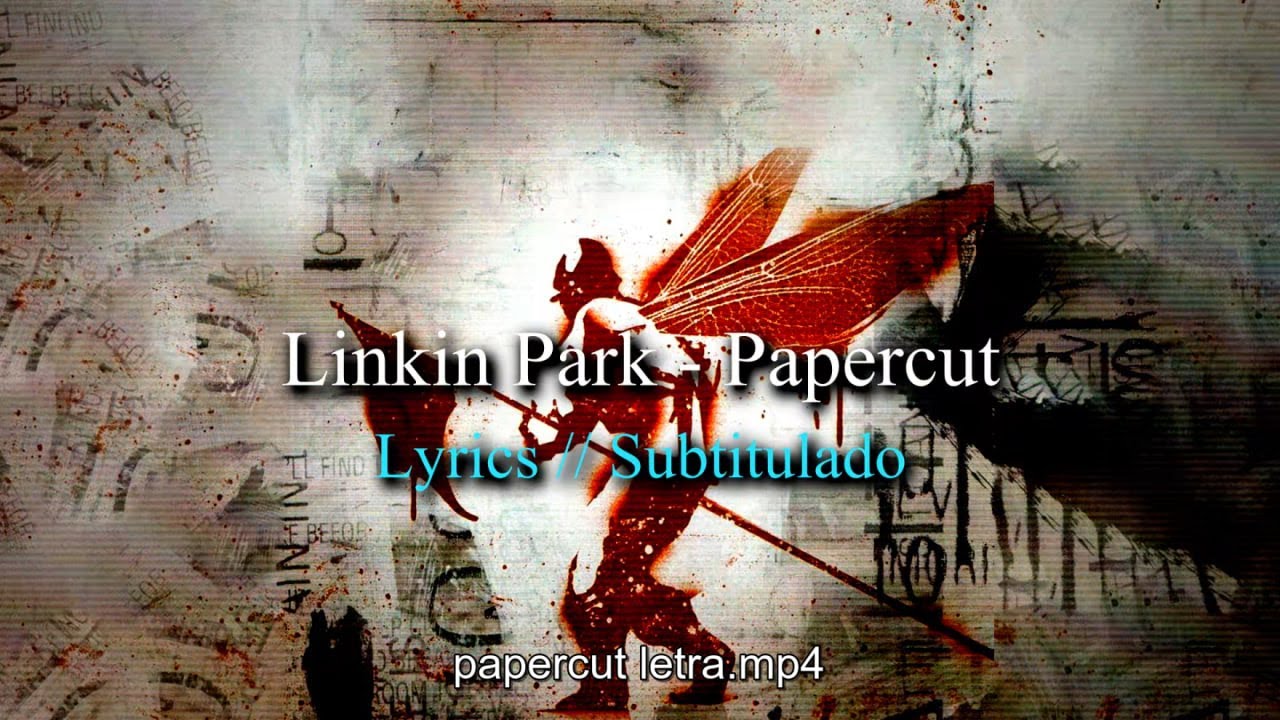 Linkin Park Papercut Lyrics / Subtítulos YouTube