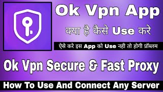 Ok Vpn App Kaise Use Kare || Ok Vpn App || Ok Vpn How To Use || Ok Vpn app Kaise Chalayen screenshot 5