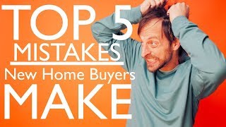 5 Biggest MISTAKES First Time Buyers Make
