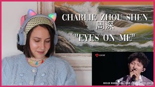 周深 Charlie Zhou Shen 'Eyes On Me' | Reaction Video