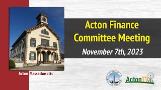 Acton Finance Committee Meeting - November 7th, 2023