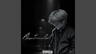 Absent Minded（恍惚）
