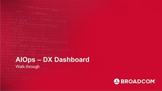 AIOps: DX Dashboard: Walk-through