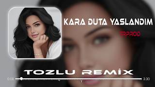 Kara Duta Yaslandım Türkçe Remix | Enerjik Bass | Tozlu Remix