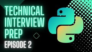 Python Technical Interview Prep | Episode 2 | Nodes: Conceptual