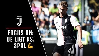 FOCUS ON JUVENTUS | STRONG GAME FROM DE LIGT VS. SPAL