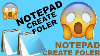 CREATE FOLDER IN NOTEPAD