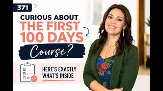 Curious About The First 100 Days Course? Here’s Exactly What’s Inside