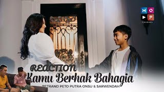 REACTION SARWENDAH DAN BETRAND PETO PUTRA ONSU - KAMU BERHAK BAHAGIA