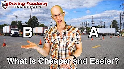 What Type of CDL is Cheaper and Easier to Get? - Driving Academy