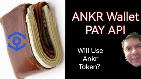 ANKR Wallet?  Pay API. Token Usage?