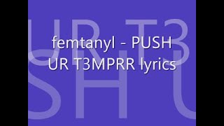 Femtanyl  Push Ur T3mprr S