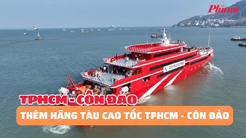 Thêm hãng tàu cao tốc TPHCM - Côn Đảo | Báo Phụ Nữ