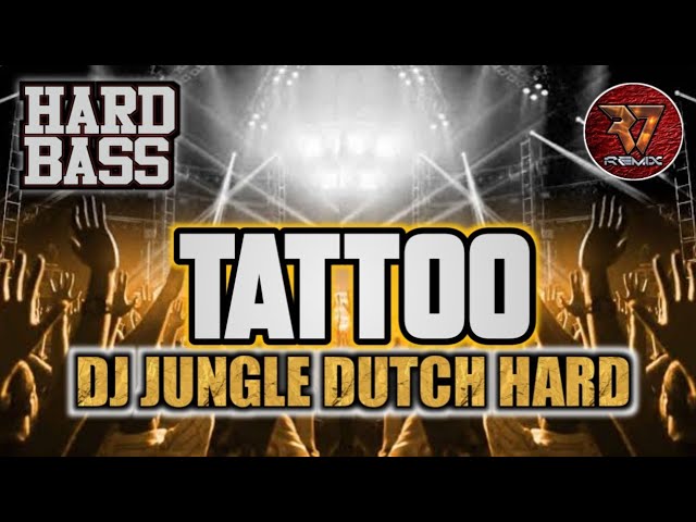 DJ TATTOO-LOREEN  REMIX DUGEM DJ JUNGLEDUTCH TERBARU VIRAL 2023 ,FULL BASS PALING TINGGI class=