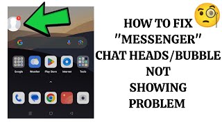 How To Fix 'Messenger Chat Heads/Bubble Not Showing' Problem|| Tech Issues Solutions