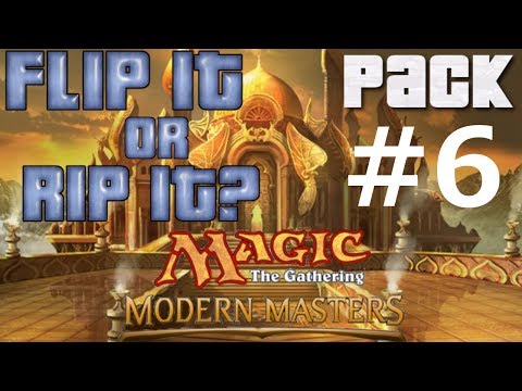 Flip it or Rip it: MTG Modern Masters booster pack #6