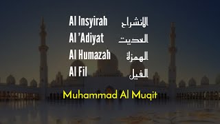 Surah Al Insyirah, Al 'Adiyat, Al Humazah dan Al Fil  - Muhammad Al Muqit