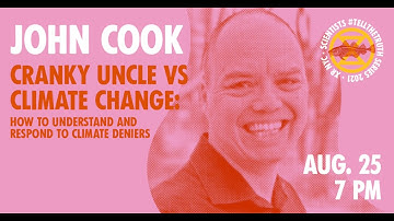 John Cook - Cranky Uncle vs Climate Change: How to Understand and Respond to Climate Change