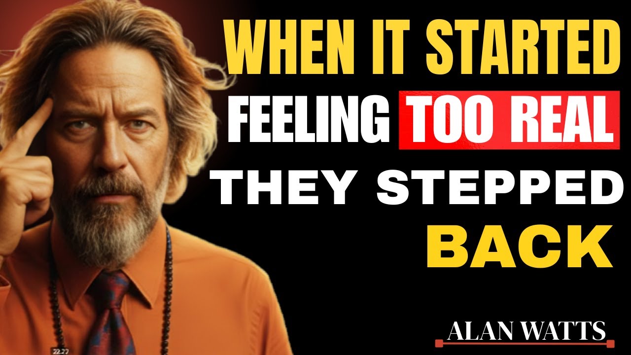 Why They Stepped Back When It Started Feeling Real | Alan Watts