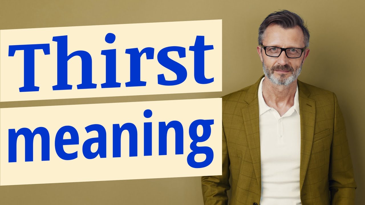 Thirst Meaning of thirst YouTube