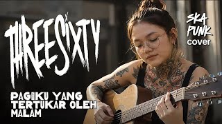 Threesixty - Pagiku Yang Tertukar Oleh Malam | Cover by Riz62