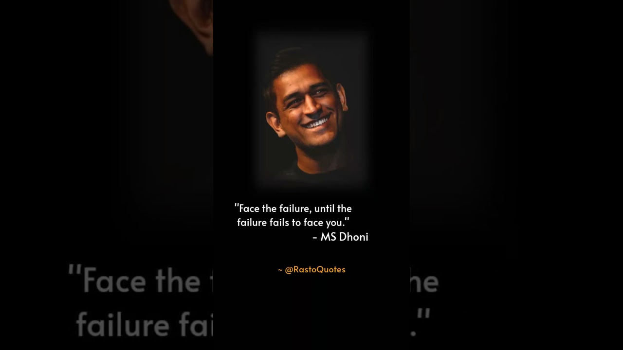 Face the failure MS Dhoni quotes 