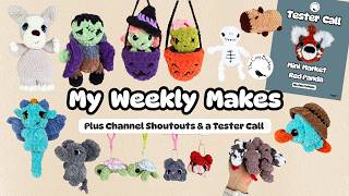What I Crocheted This Week / Tester Call & Channel Shoutouts