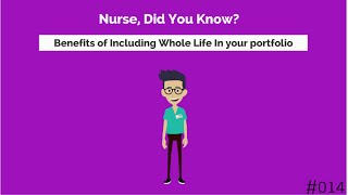 Nurse, Did you know Benefits of Including Whole Life In Your Portfolio