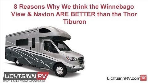 LichtsinnRV.com - 8 Reasons Why the Winnebago View and Navion Are Better than the Thor Tiburon