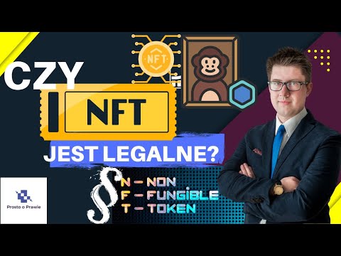 Czy NFT jest legalne? Co to jest NFT? Komentarz prawnika