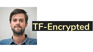 TF-Encrypted: Private machine learning in tensorflow with secure computing | AISC Lunch & Learn