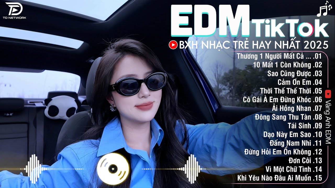 EDM TikTok Hay Nhất 2025🎧BXH Nhạc Trẻ Remix Cực Cháy🎧Top 15 Bản EDM Triệu View Hay Hơn Bản Gốc