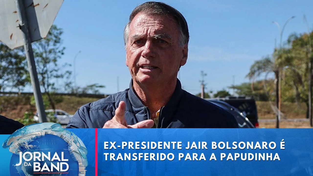 Bolsonaro é transferido para a "Papudinha" | Jornal da Band