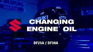 How To: Change the Engine Oil in a DF25A/DF30A